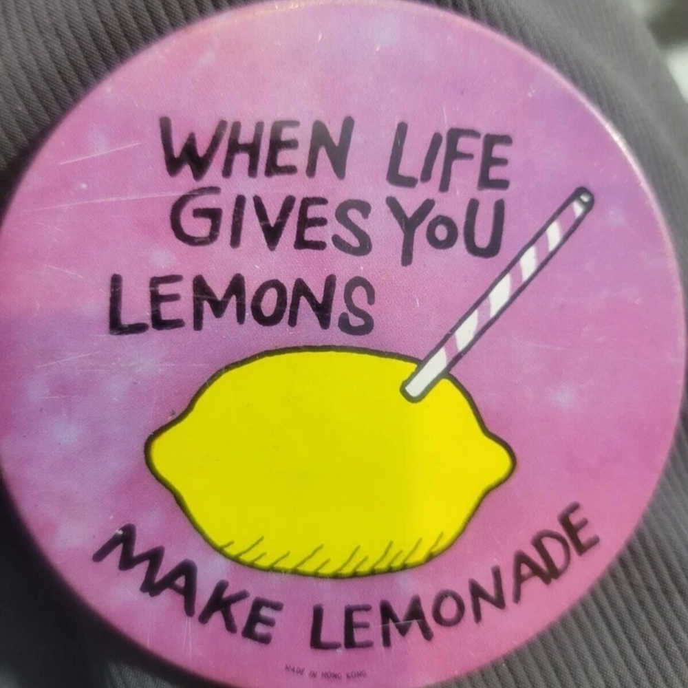 Vintage 1980s Collectible Pin Button: When Life Gives You Lemons Make Lemonade!